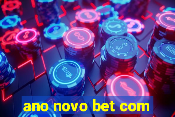 ano novo bet com